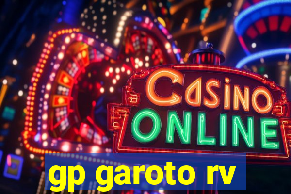 gp garoto rv