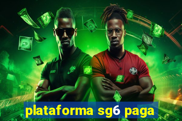 plataforma sg6 paga