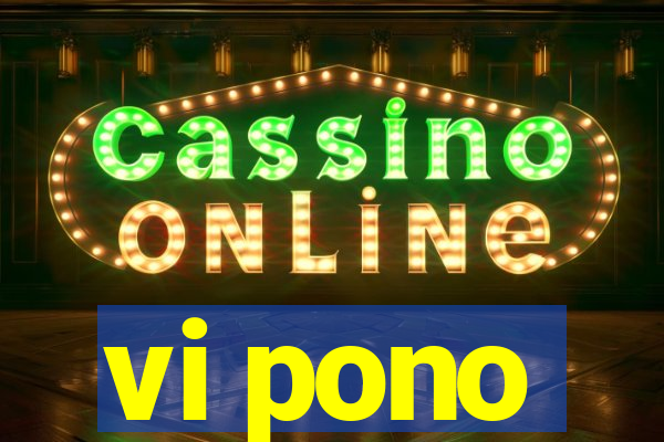 vi pono