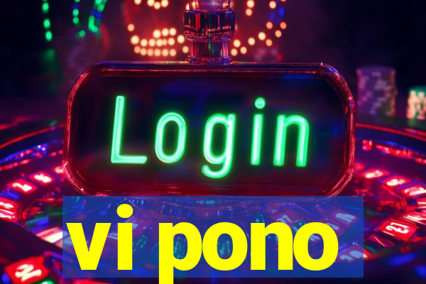vi pono