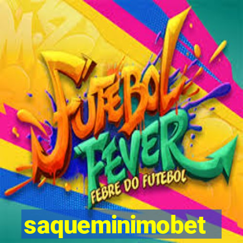 saqueminimobet