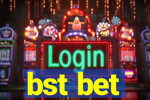 bst bet