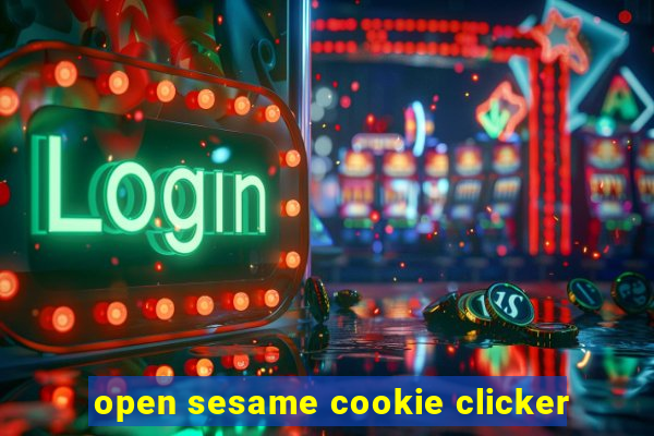 open sesame cookie clicker