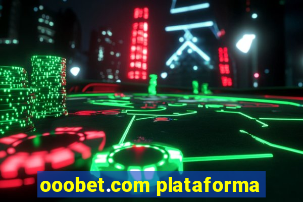 ooobet.com plataforma