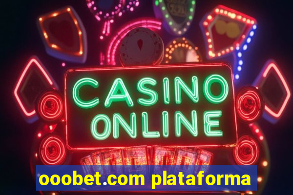 ooobet.com plataforma