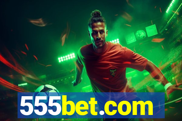 555bet.com