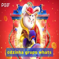cdzinha grupo whats