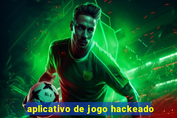 aplicativo de jogo hackeado