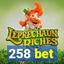 258 bet