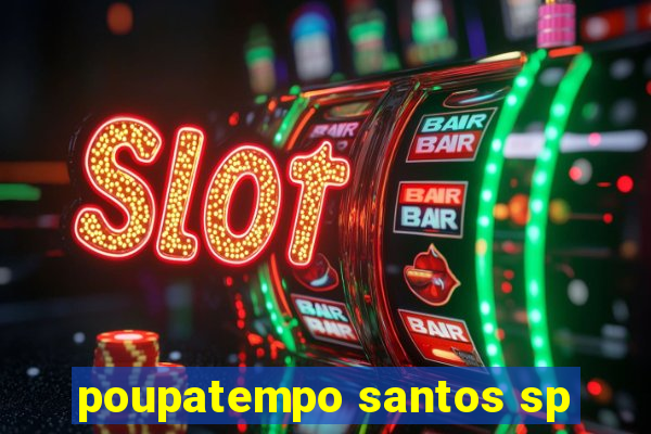 poupatempo santos sp