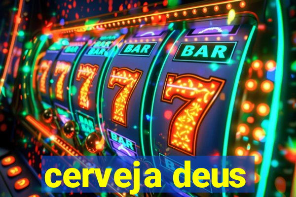 cerveja deus