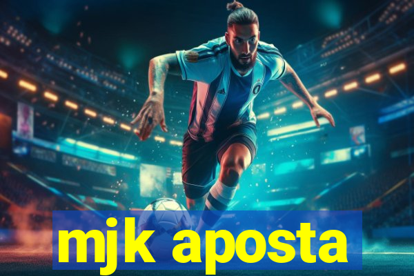 mjk aposta