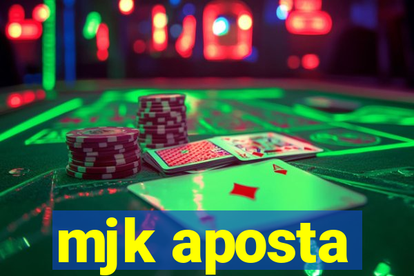 mjk aposta