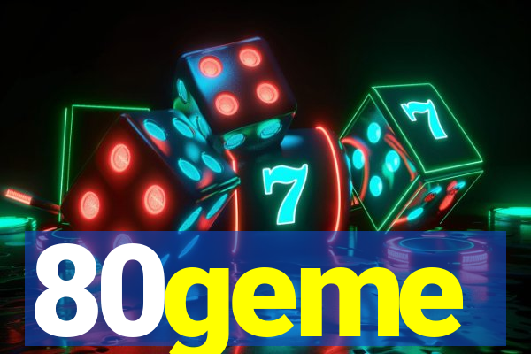 80geme