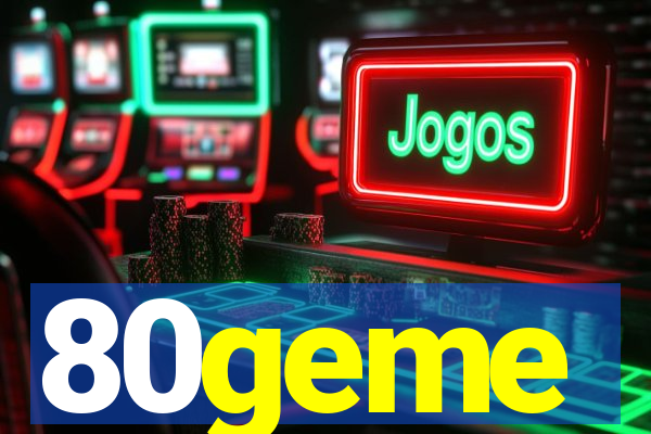 80geme