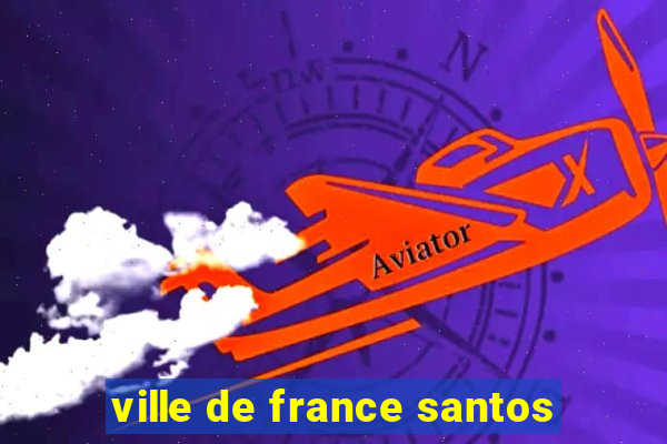ville de france santos