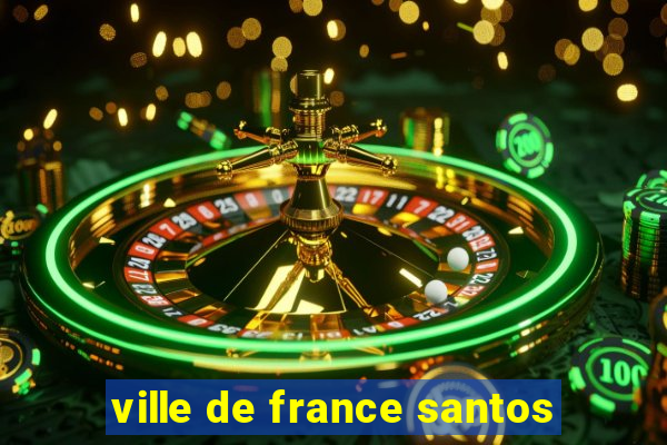 ville de france santos