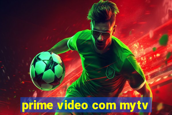 prime video com mytv