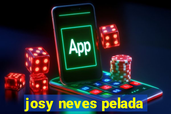 josy neves pelada