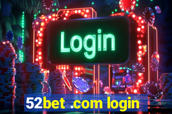 52bet .com login