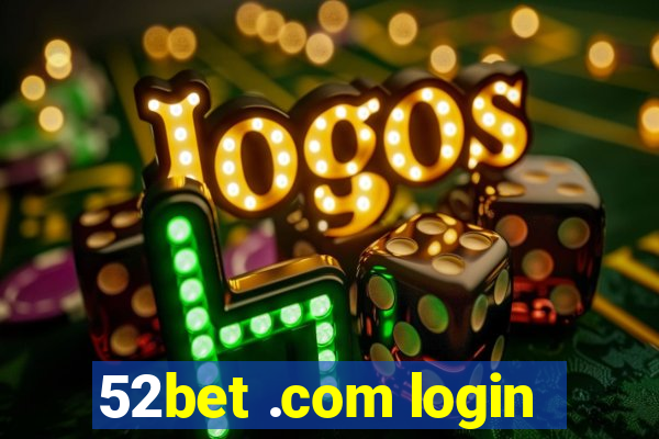 52bet .com login
