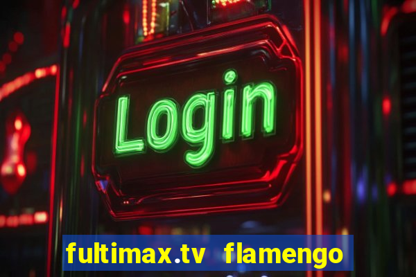 fultimax.tv flamengo ao vivo
