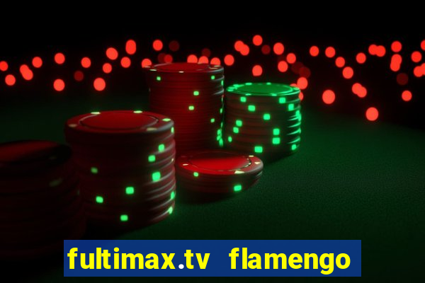 fultimax.tv flamengo ao vivo