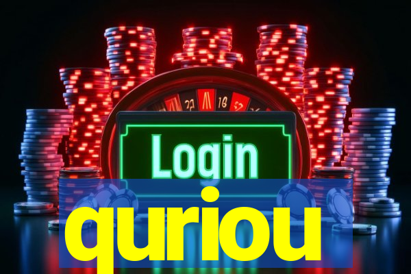 quriou