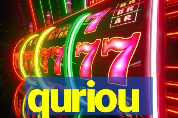 quriou