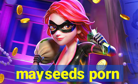 mayseeds porn