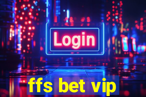 ffs bet vip