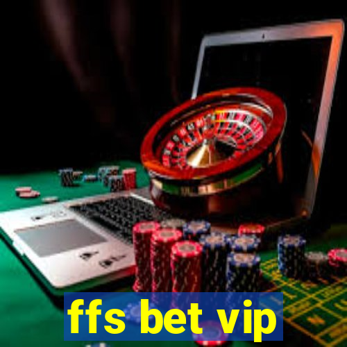 ffs bet vip
