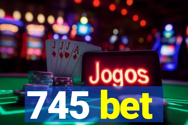 745 bet
