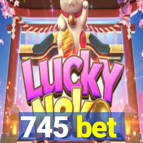 745 bet