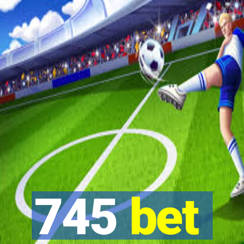 745 bet