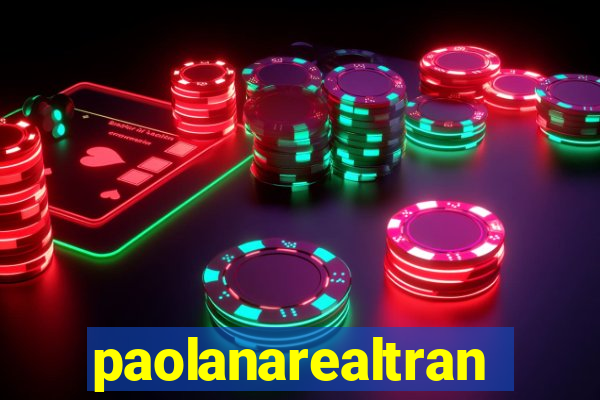 paolanarealtrans