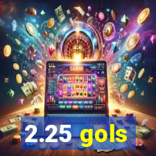 2.25 gols