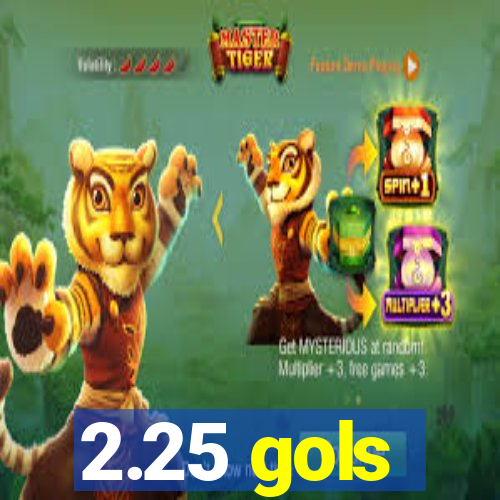 2.25 gols
