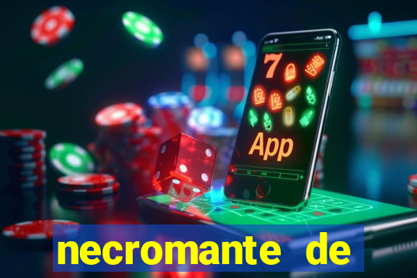 necromante de força máxima