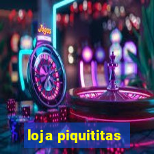 loja piquititas