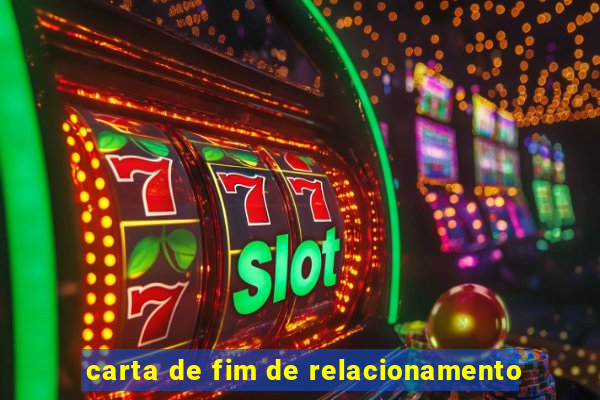 carta de fim de relacionamento