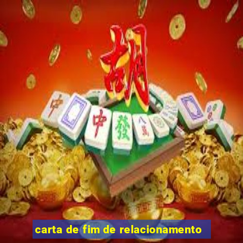 carta de fim de relacionamento
