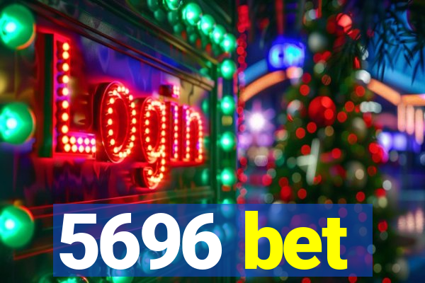 5696 bet