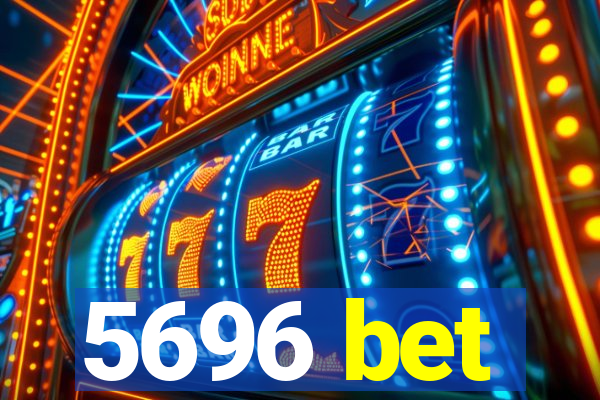 5696 bet
