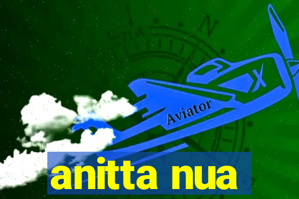 anitta nua