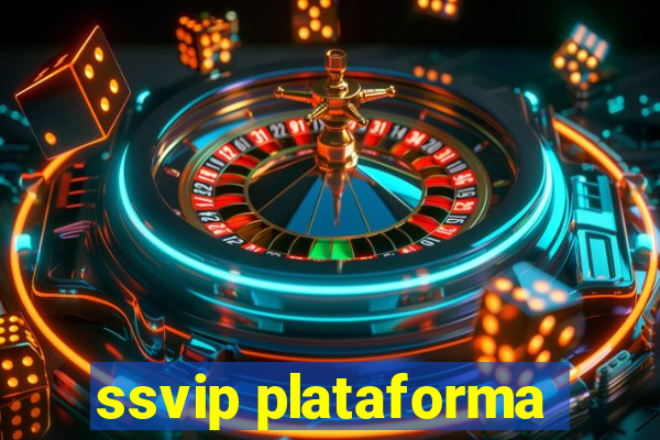 ssvip plataforma