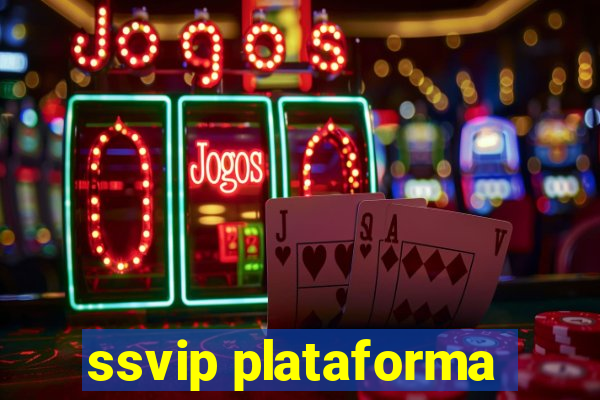 ssvip plataforma