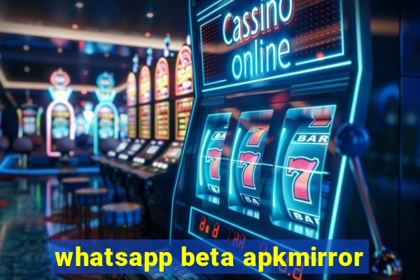 whatsapp beta apkmirror