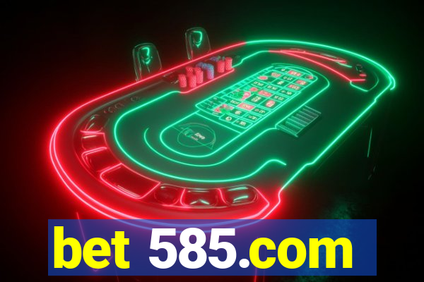 bet 585.com