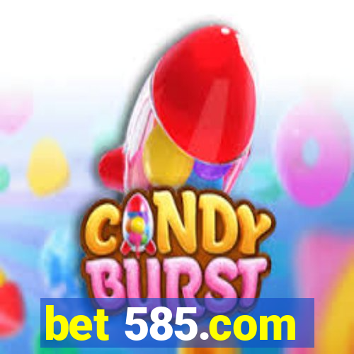 bet 585.com